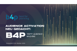 b4p trifft audience machine: AUDIENCE ACTIVATION neu gedacht